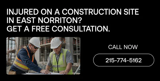 East Norriton, PA Construction Accident Lawyers