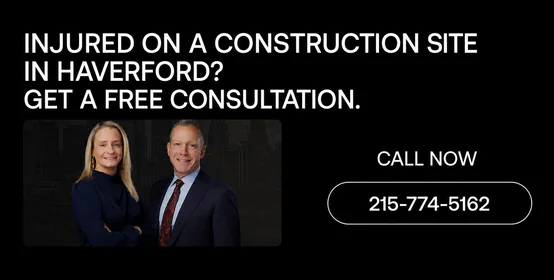 Haverford, PA Construction Accident Lawyers
