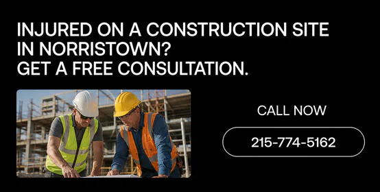 Norristown, PA Construction Accident Lawyers